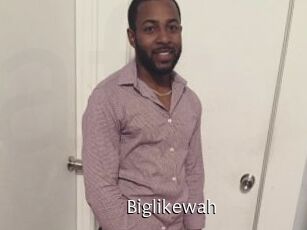 Biglikewah