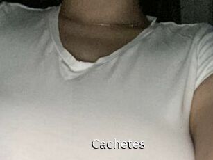 Cachetes