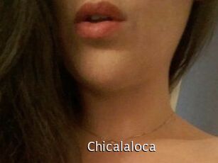 Chicalaloca