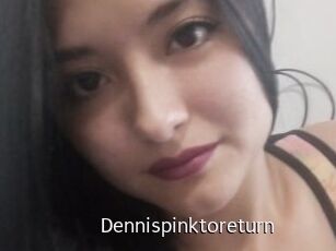 Dennispinktoreturn