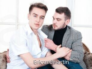 Ericandmartin