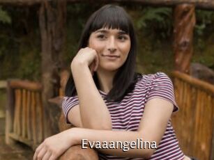 Evaaangelina