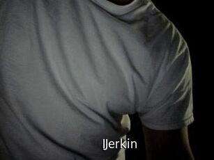 IJerkin