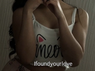 Ifoundyourlove