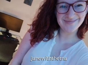 Janewiththetna