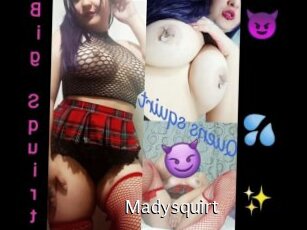 Madysquirt