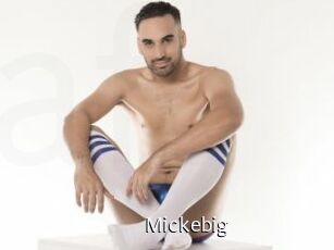 Mickebig