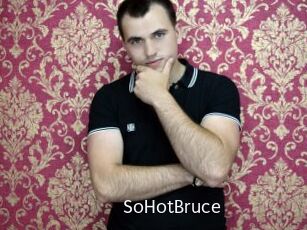 SoHotBruce