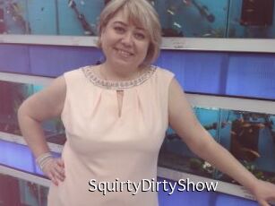 SquirtyDirtyShow