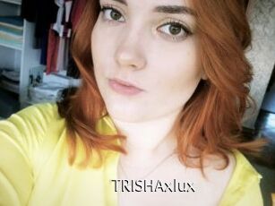 TRISHAxlux