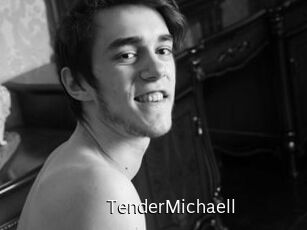 TenderMichaell