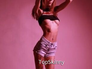 TopSkinny