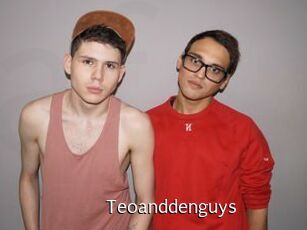 Teoanddenguys