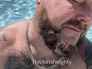 Thickirisheighty